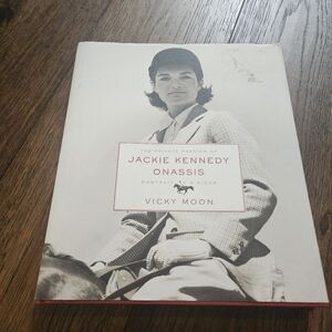 The Private Passion of Jackie Kennedy Onassis: Portrait of a Rider by Vicky Moon